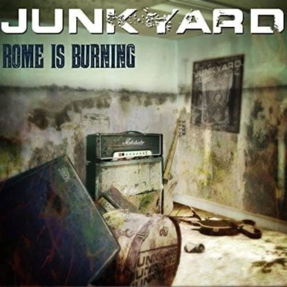 Junkyard - Rome is Burning