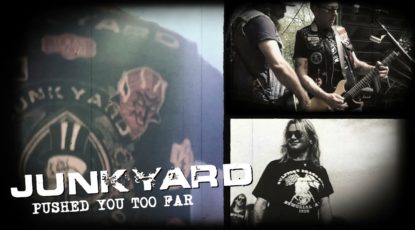 Junkyard - Pushed You Too Far